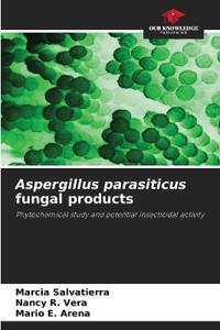 Aspergillus parasiticus fungal products