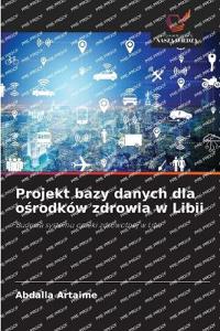 Projekt bazy danych dla o¿rodków zdrowia w Libii