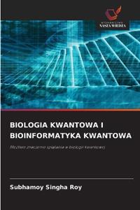 Biologia Kwantowa I Bioinformatyka Kwantowa