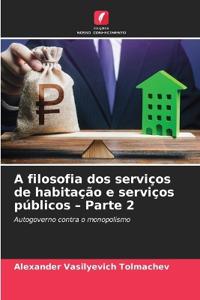 A filosofia dos serviços de habitação e serviços públicos - Parte 2