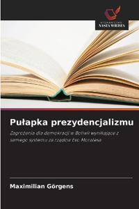 Pu¿apka prezydencjalizmu