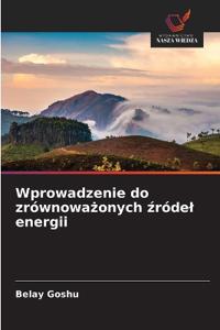 Wprowadzenie do zrównoważonych źródel energii