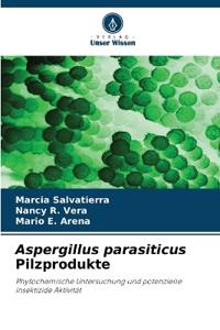 Aspergillus parasiticus Pilzprodukte