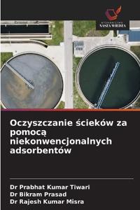Oczyszczanie ścieków za pomocą niekonwencjonalnych adsorbentów