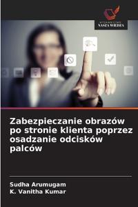 Zabezpieczanie obrazów po stronie klienta poprzez osadzanie odcisków palców