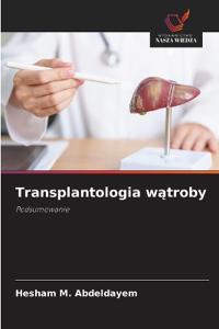 Transplantologia w¿troby