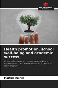 Health promotion, school well-being and academic success