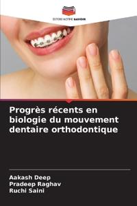 Progrès récents en biologie du mouvement dentaire orthodontique