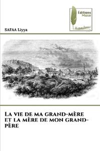 La vie de ma grand-mère et la mère de mon grand-père