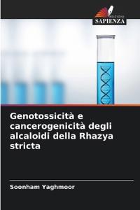 Genotossicità e cancerogenicità degli alcaloidi della Rhazya stricta