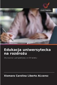 Edukacja uniwersytecka na rozdrożu