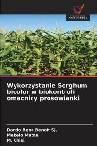 Wykorzystanie Sorghum bicolor w biokontroli omacnicy prosowianki