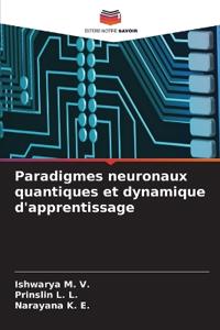 Paradigmes neuronaux quantiques et dynamique d'apprentissage