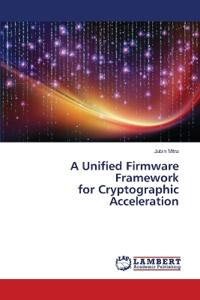 A Unified Firmware Framework for Cryptographic Acceleration