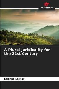 A Plural Juridicality for the 21st Century