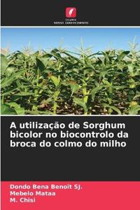 A utilização de Sorghum bicolor no biocontrolo da broca do colmo do milho