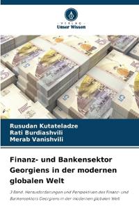 Finanz- und Bankensektor Georgiens in der modernen globalen Welt