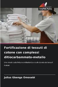 Fortificazione di tessuti di cotone con complessi ditiocarbammato-metallo