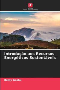Introdução aos Recursos Energéticos Sustentáveis