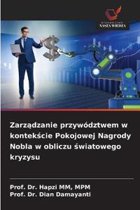 Zarządzanie przywództwem w kontekście Pokojowej Nagrody Nobla w obliczu światowego kryzysu
