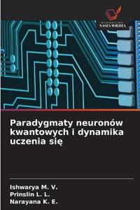 Paradygmaty neuronów kwantowych i dynamika uczenia się