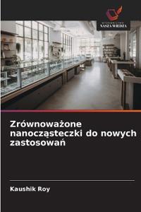 Zrównoważone nanocząsteczki do nowych zastosowań