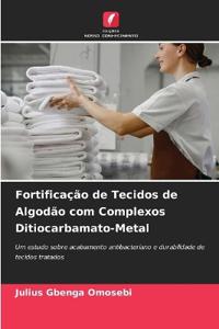 Fortificação de Tecidos de Algodão com Complexos Ditiocarbamato-Metal