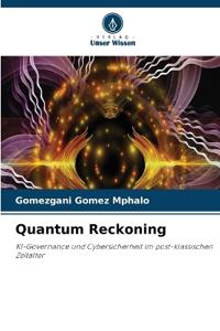 Quantum Reckoning
