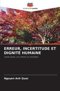 Erreur, Incertitude Et Dignité Humaine