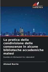 La pratica della condivisione delle conoscenze in alcune biblioteche accademiche malesi