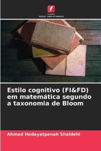 Estilo cognitivo (FI&FD) em matemática segundo a taxonomia de Bloom