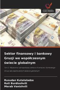Sektor finansowy i bankowy Gruzji we wspólczesnym świecie globalnym