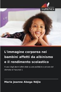 L'immagine corporea nei bambini affetti da albinismo e il rendimento scolastico