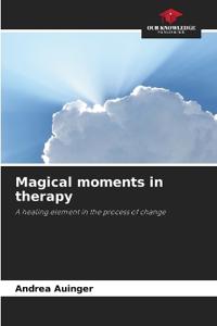 Magical moments in therapy