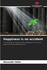 Happiness is no accident