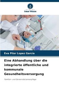 Eine Abhandlung über die integrierte öffentliche und kommunale Gesundheitsversorgung