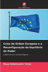 Crise da Ordem Europeia e a Reconfiguração do Equilíbrio de Poder