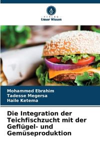 Die Integration der Teichfischzucht mit der Geflügel- und Gemüseproduktion