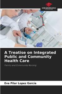 A Treatise on Integrated Public and Community Health Care