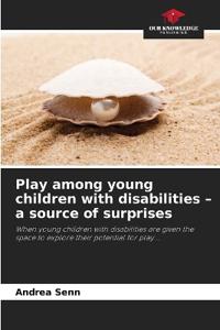 Play among young children with disabilities - a source of surprises