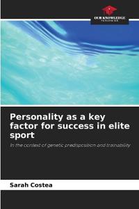 Personality as a key factor for success in elite sport