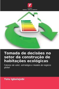 Tomada de decisões no setor da construção de habitações ecológicas