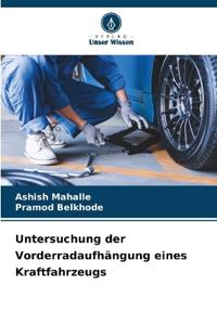 Untersuchung der Vorderradaufhängung eines Kraftfahrzeugs