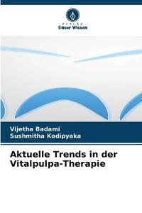 Aktuelle Trends in der Vitalpulpa-Therapie