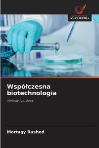 Wspó¿czesna biotechnologia