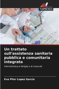 Un trattato sull'assistenza sanitaria pubblica e comunitaria integrata