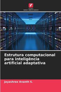 Estrutura computacional para inteligência artificial adaptativa