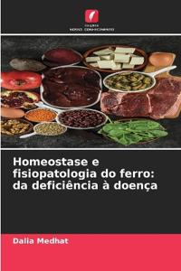 Homeostase e fisiopatologia do ferro