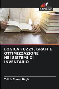 LOGICA FUZZY, GRAFI E OTTIMIZZAZIONE NEI SISTEMI DI INVENTARIO