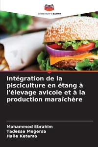 Intégration de la pisciculture en étang à l'élevage avicole et à la production maraîchère